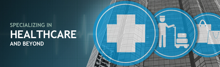 Specializing in healthcare, hospitality, retail and more